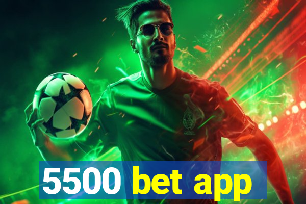 5500 bet app